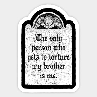 Torture My Brother, Wednesday Addams Quote Sticker